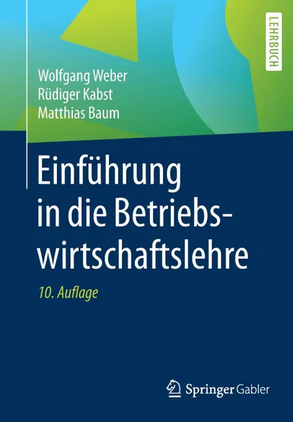 Обложка книги Einfuhrung in die Betriebswirtschaftslehre, Wolfgang Weber, Rüdiger Kabst, Matthias Baum