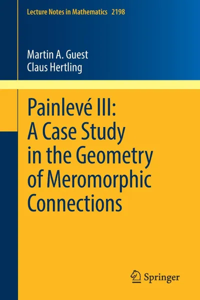 Обложка книги Painleve III. A Case Study in the Geometry of Meromorphic Connections, Martin A. Guest, Claus Hertling