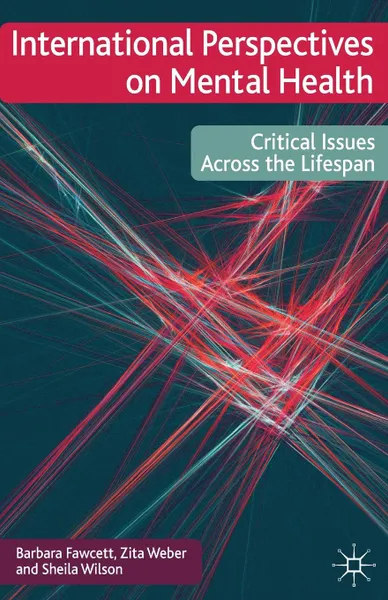 Обложка книги International Perspectives on Mental Health. Critical Issues across the Lifespan, Barbara Fawcett, Zita Weber, Sheila Wilson