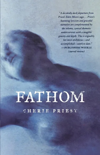 Обложка книги Fathom, Cherie Priest