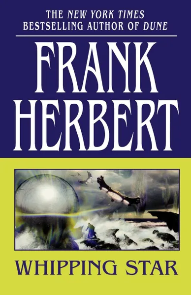 Обложка книги Whipping Star, Frank Herbert