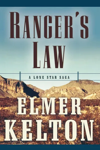 Обложка книги Ranger's Law. A Lone Star Saga, Elmer Kelton