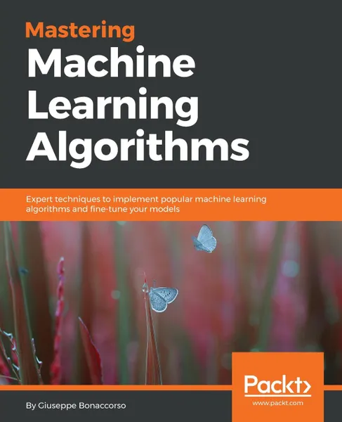 Обложка книги Mastering Machine Learning Algorithms, Giuseppe Bonaccorso