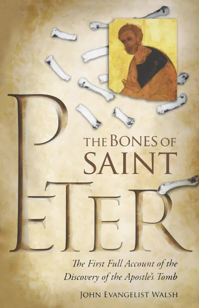Обложка книги Bones of St Peter, The, John E. Walsh