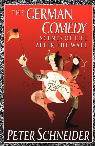 Обложка книги The German Comedy, Peter Schneider, Leigh Hafrey, Philip Boehm