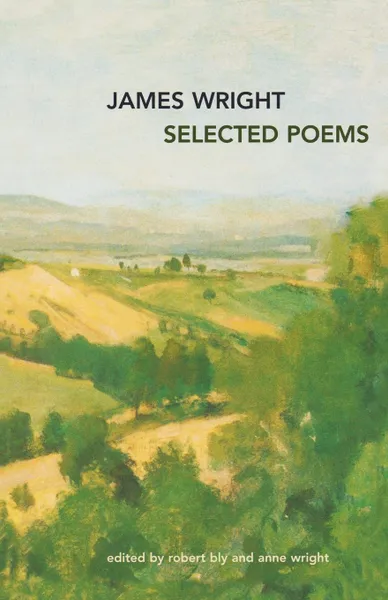 Обложка книги Selected Poems, James Arlington Wright