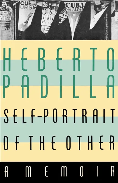 Обложка книги Self-Portrait of the Other, Herberto Padilla, Herberto Habillo, Alexander Coleman