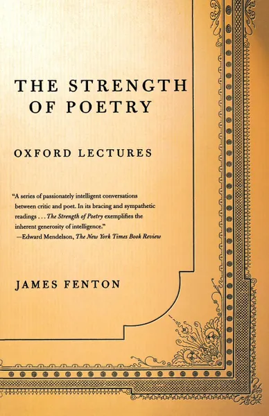 Обложка книги The Strength of Poetry. Oxford Lectures, James Fenton