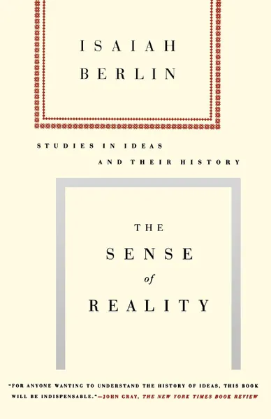 Обложка книги The Sense of Reality. Studies in Ideas and Their History, Isaiah Berlin