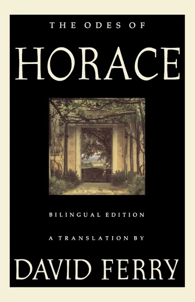 Обложка книги The Odes of Horace. Bilingual Edition, David Ferry