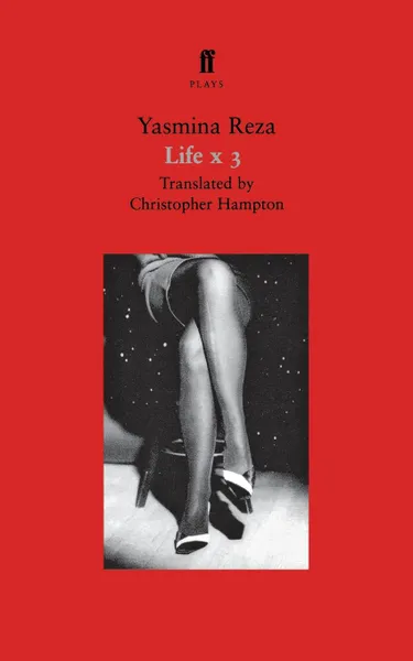 Обложка книги Life X 3. A Play, Yasmina Reza, Christopher Hampton