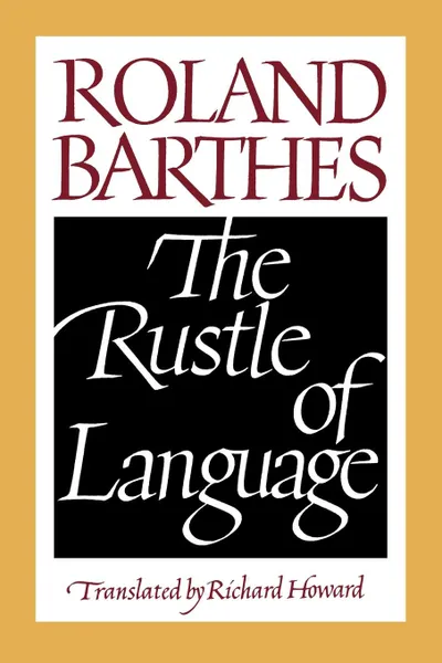 Обложка книги The Rustle of Language, Roland Barthes, Richard Howard