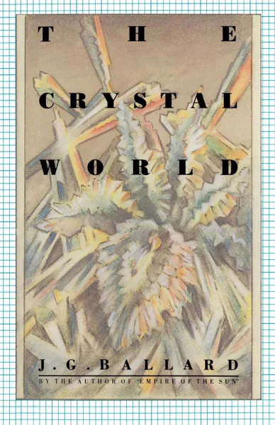 Обложка книги The Crystal World, J. G. Ballard