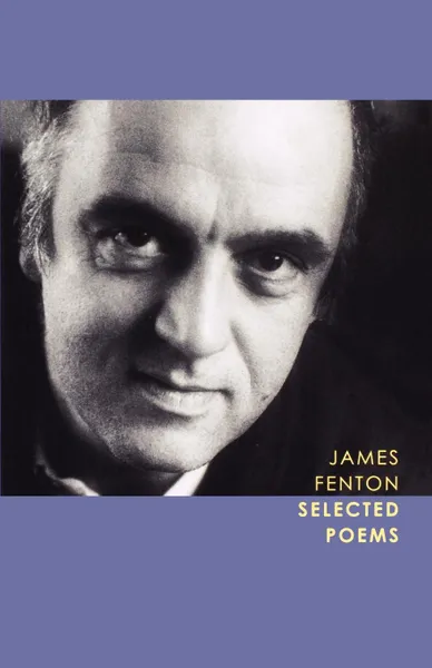 Обложка книги Selected Poems, James Fenton