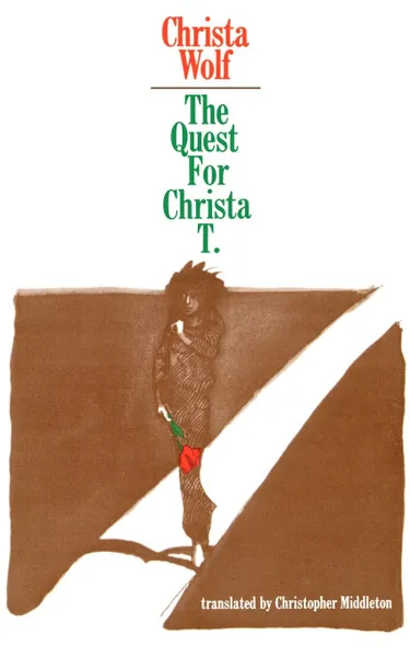 Обложка книги The Quest for Christa T., Christa Wolf, Christopher Middleton