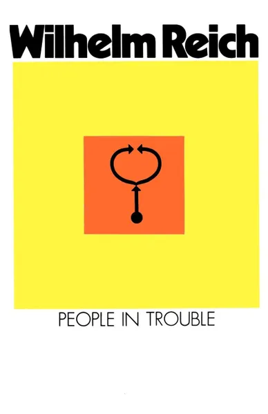 Обложка книги People in Trouble, Wilhelm Reich, Philip Schmitz