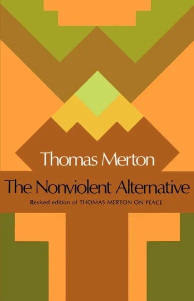 Обложка книги The Nonviolent Alternative, Thomas Merton