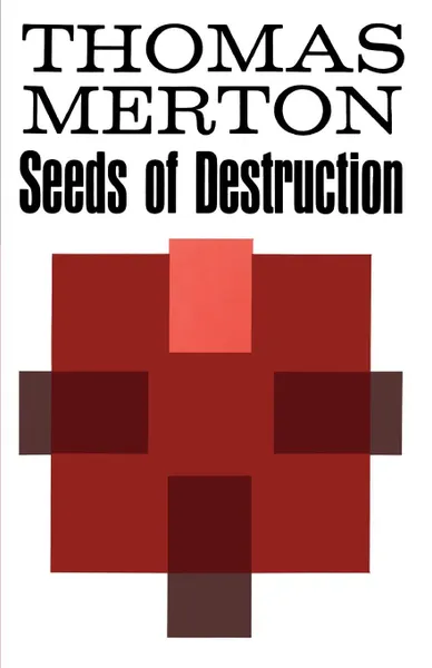 Обложка книги Seeds of Destruction, Thomas Merton