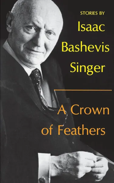 Обложка книги A Crown of Feathers, Isaac Bashevis Singer