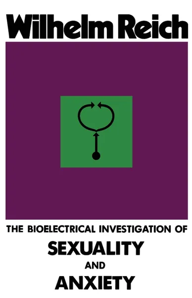 Обложка книги The Bioelectrical Investigation of Sexuality and Anxiety, Wilhelm Reich, Marion Faber