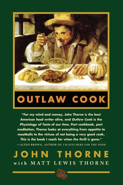 Обложка книги Outlaw Cook, John Thorne, Matt Lewis Thorne, Brian Ed. Thorne