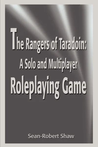 Обложка книги The Rangers of Taradoin. A Solo and Multiplayer Roleplaying Game, Sean-Robert Shaw