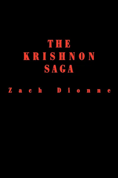 Обложка книги The Krishnon Saga, Zach Dionne, Paula(mom) Dickerson