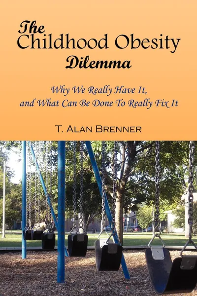 Обложка книги The Childhood Obesity Dilemma, T. Alan Brenner