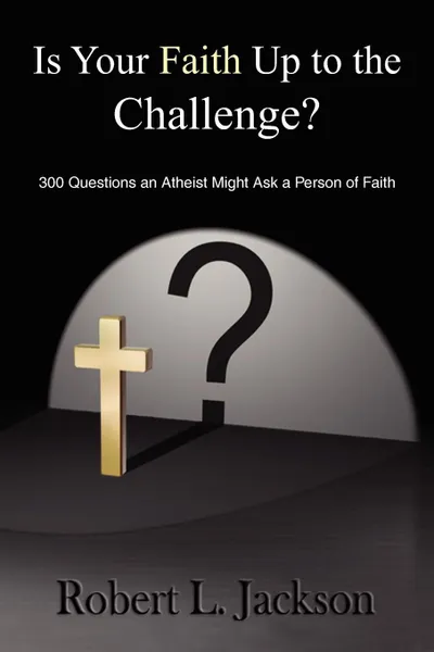 Обложка книги Is Your Faith Up to the Challenge?, Robert L. Jackson