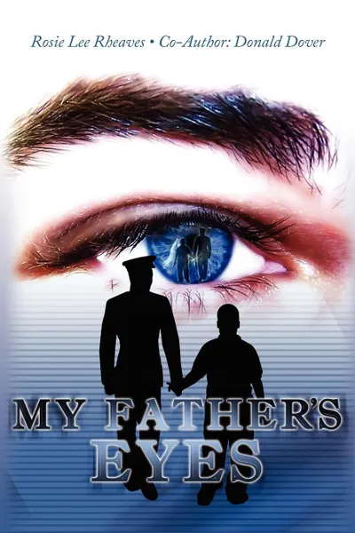 Обложка книги My Father's Eyes, Rosie Lee Rheaves, Donald Dover