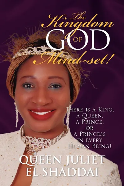 Обложка книги The Kingdom-Of-God Mind-Set!, Queen Juliet El Shaddai