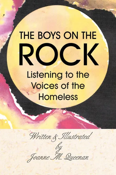 Обложка книги The Boys on the Rock. Listening to the Voices of the Homeless, Joanne M. Queenan