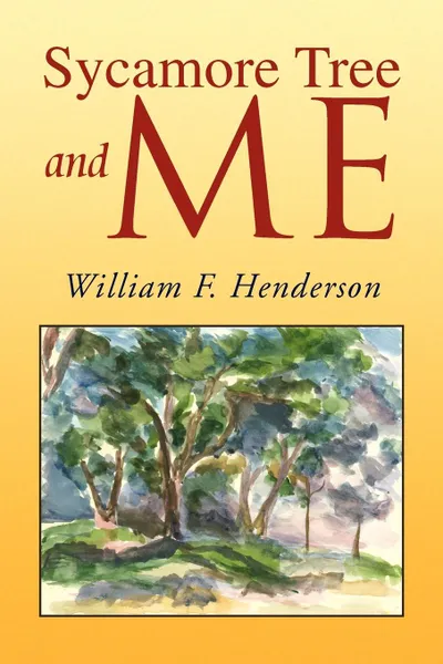 Обложка книги Sycamore Tree and Me, William F. Henderson