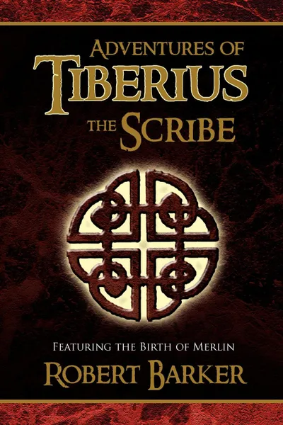 Обложка книги Adventures of Tiberius the Scribe, Robert Barker