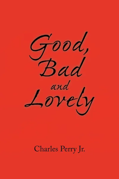 Обложка книги Good, Bad and Lovely, Charles Jr. Perry