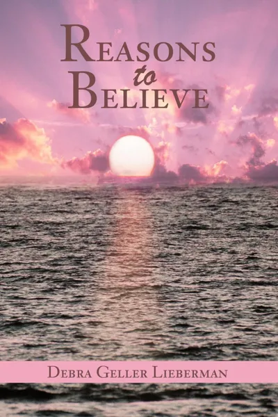 Обложка книги Reasons to Believe, Debra Geller Lieberman