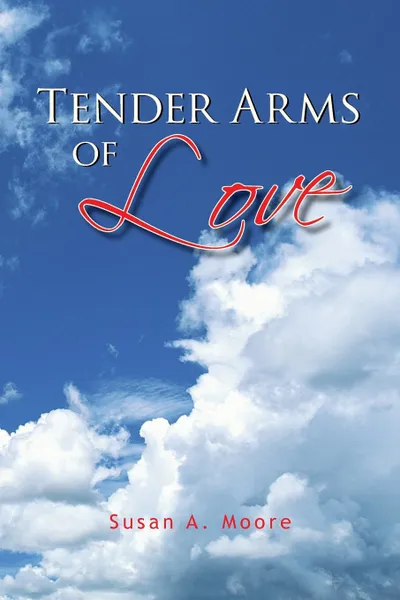 Обложка книги Tender Arms of Love, Susan A. Moore