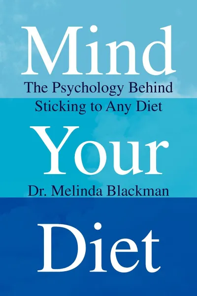 Обложка книги Mind Your Diet, Melinda Blackman, Dr Melinda Blackman