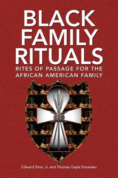 Обложка книги Black Family Rituals, Edward Jr. Sims, Thomas Gayle Snowden, Edward Sims