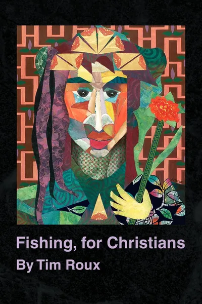 Обложка книги Fishing, for Christians, Tim Roux