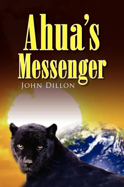 Обложка книги Ahua's Messenger, John Dillon