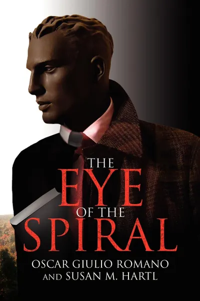 Обложка книги The Eye of the Spiral, Oscar Giulio Romano, Oscar Giulio Romano and Susan M. Hartl