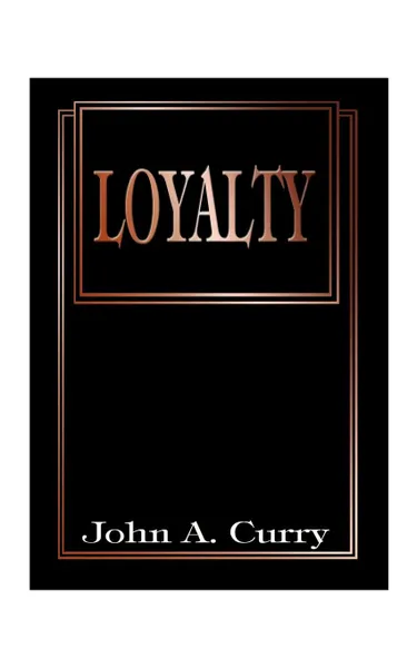 Обложка книги Loyalty, John A. Curry