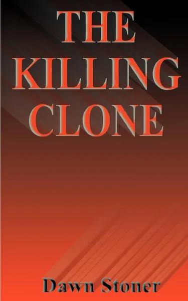 Обложка книги The Killing Clone, Dawn Stoner