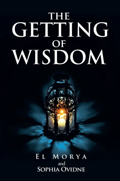 Обложка книги The Getting of Wisdom, El Morya, Sophia Ovidne