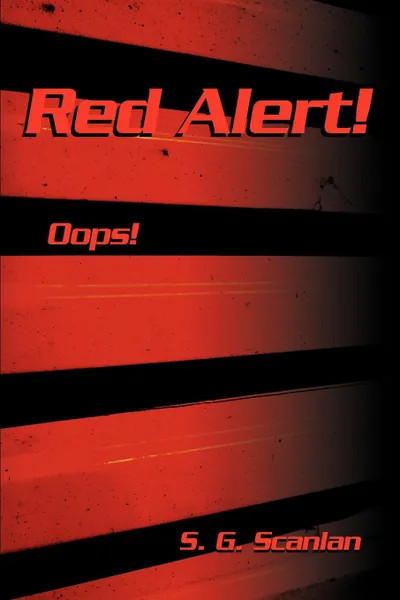 Обложка книги Red Alert!. Oops!, S. G. Scanlan