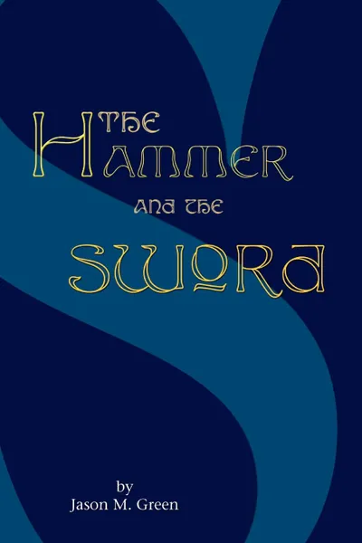 Обложка книги The Hammer and the Sword, Jason M. Green