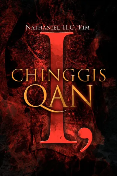 Обложка книги I, Chinggis Qan, Nathaniel H. C. Kim