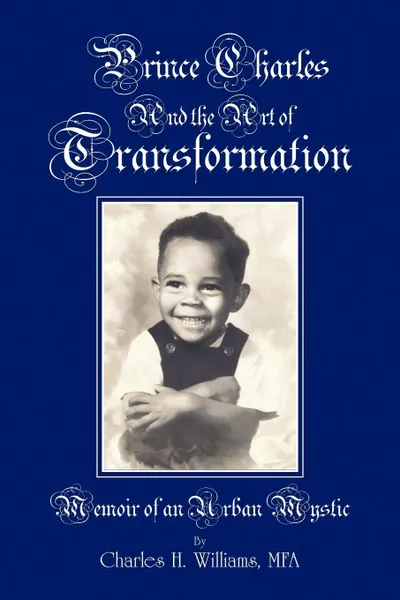 Обложка книги Prince Charles and the Art of Transformation, Charles H. Mfa Williams