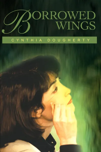 Обложка книги Borrowed Wings, Cynthia Dougherty